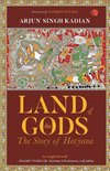 LAND OF GODS THE STORY OF HARYANA