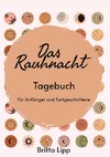 Das Rauhnacht Tagebuch - ein Spiritueller Begleiter durch die magischen Nächte.