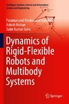 Dynamics of Rigid-Flexible Robots and Multibody Systems