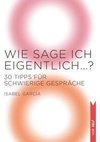 Wie sage ich eigentlich ...?