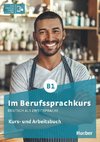 Im Berufssprachkurs B1. Kurs- und Arbeitsbuch plus interaktive Version