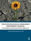 The Psychological Resilience Treatment Manual