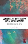 Contours of South Asian Social Anthropology