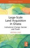 Large-Scale Land Acquisition in Ghana