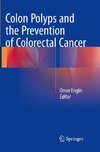 Colon Polyps and the Prevention of Colorectal Cancer