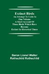 Extinct Birds; An attempt to unite in one volume a short account of those Birds which have become extinct in historical times