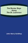 The Border Boys Along the St. Lawrence