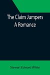 The Claim Jumpers; A Romance