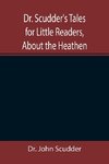 Dr. Scudder's Tales for Little Readers, About the Heathen.