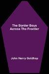 The Border Boys Across the Frontier