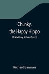 Chunky, the Happy Hippo; His Many Adventures