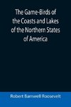 The Game-Birds of the Coasts and Lakes of the Northern States of America; A full account of the sporting along our sea-shores and inland waters, with a comparison of the merits of breech-loaders and muzzle-loaders