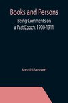 Books and Persons; Being Comments on a Past Epoch, 1908-1911