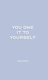 You Owe it To Yourself