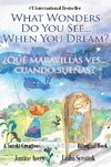 What Wonders Do You See... When You Dream? / ¿Qué maravillas ves... cuando sueñas?