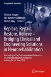 Replace, Repair, Restore, Relieve - Bridging Clinical and Engineering Solutions in Neurorehabilitation