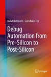 Debug Automation from Pre-Silicon to Post-Silicon