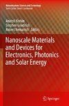 Nanoscale Materials and Devices for Electronics, Photonics and Solar Energy