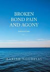 Broken Bond Pain and Agony