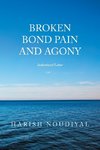 Broken Bond Pain and Agony