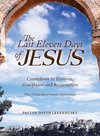 The Last Eleven Days Of Jesus