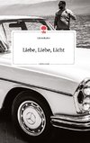 Liebe, Liebe, Licht. Life is a Story - story.one