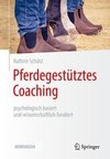 Pferdegestütztes Coaching - psychologisch basiert und wissenschaftlich fundiert