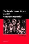 The Provincetown Players and the Culture of Modernity