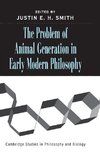 The Problem of Animal Generation in Early Modern Philosophy