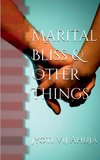 Marital Bliss & Other Things