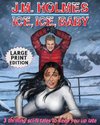 Ice, Ice, Baby LARGE PRINT EDITION