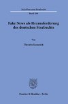 Fake News als Herausforderung des deutschen Strafrechts