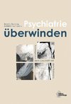 Psychiatrie überwinden