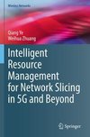 Intelligent Resource Management for Network Slicing in 5G and Beyond