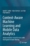 Context-Aware Machine Learning and Mobile Data Analytics