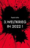 3. Weltkrieg in 2022 !