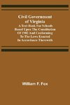 Civil Government of Virginia; A Text-book for Schools Based Upon the Constitution of 1902 and Conforming to the Laws Enacted in Accordance Therewith