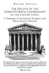 The Decline of the Constitutional Government in the United States