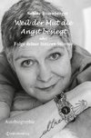 Weil der Mut die Angst besiegt (Hardcover-Ausgabe)