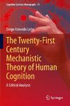 The Twenty-First Century Mechanistic Theory of Human Cognition