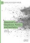 Oakeshott's Skepticism, Politics, and Aesthetics