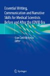 Essential Writing, Communication and Narrative Skills for Medical Scientists  Before and After the COVID Era