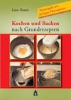 Kochen und Backen nach Grundrezepten