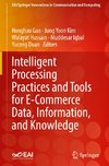 Intelligent Processing Practices and Tools for E-Commerce Data, Information, and Knowledge