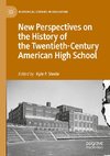 New Perspectives on the History of the Twentieth-Century American High School