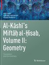 Al-Kashi's Miftah al-Hisab, Volume II: Geometry