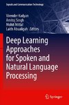 Deep Learning Approaches for Spoken and Natural Language Processing