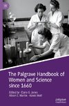 The Palgrave Handbook of Women and Science since 1660