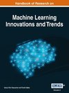 Handbook of Research on Machine Learning Innovations and Trends, VOL 2