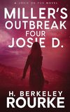 Miller's Outbreak / Four Josie D